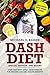DASH Diet: Special Edition - Two Books – The DASH Diet For Weight Loss With Apple Cider Vinegar Health Benefits. Includes New Meal Plans.