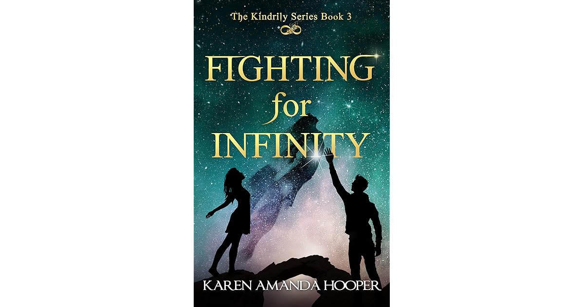 Fighting For Infinity The Kindrily 3 By Karen Amanda Hooper