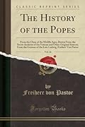 The History of the Popes from the Close of the Middle Ages, Volume 32: Drawn from the Secret Archives of the Vatican and Other Original Sources