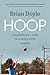 Hoop: A Basketball Life in Ninety-Five Essays (Crux: The Georgia Series in Literary Nonfiction)