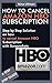 HOW TO CANCEL AMAZON HBO SUBSCRIPTION by Nina Ullman