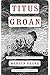Titus Groan (Gormenghast, #1)