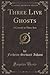 Three Live Ghosts: A Comedy in Three Acts