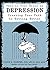 This is Your Brain on Depression: Creating Your Path To Getting Better