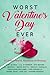 Worst Valentine's Day Ever: A Lonely Hearts Romance Anthology