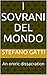 I sovrani del mondo: An oni...