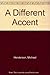 A Different Accent