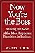 Now You’re the Boss by Wally Bock