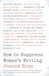 How to Suppress Women’s Writing by Joanna Russ