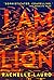 I Am The Lion by Rachelle Lauro I Am The Lion by Rachelle Lauro