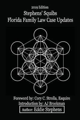 Stephens' Squibs - Florida Family Case Law Updates - 2019 Edition