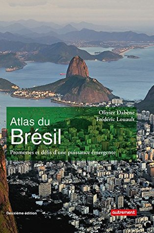 Atlas du Brésil. Promesses et défis d'une puissance émergente (French Edition)