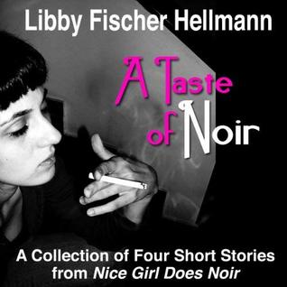 A Taste of Noir: A Collection of Four Short Stories From Nice Girl Noir