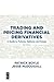Trading and Pricing Financial Derivatives