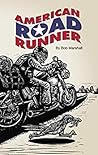 American Road Runner: Man. Motorcycle. Road.