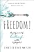 Freedom! by Jennifer Renee Watson