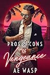 Pros & Cons of Vengeance by A.E. Wasp