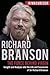 Richard Branson: The Force Behind Virgin: Insight and Analysis into the Life and Successes of Sir Richard Branson (Billionaire Visionaries)