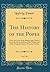 The History of the Popes, Vol. 30: From the Close of the Middle Ages, Drawn From the Secret Archives of the Vatican and Other Original Sources; From the German (Classic Reprint)