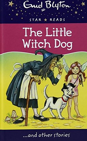The Little Witch Dog (Enid Blyton Star Reads Series 10) [Aug 30, 2016] Blyton, Enid