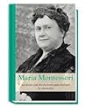 Maria Montessori....
