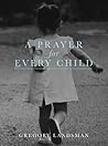 A Prayer for Every Child by Dr Gregory Landsman