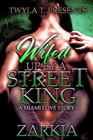Wifed Up by a Street King (Kindle Edition)