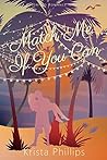Match Me If You Can by Krista Phillips