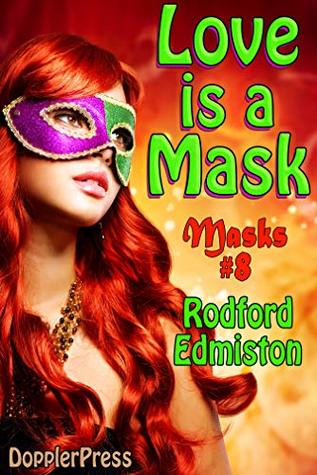 Love is a Mask (Masks #8)