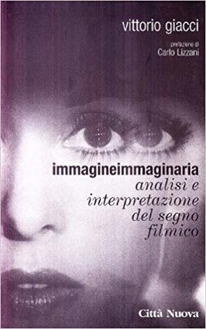 Immagine immaginaria. Analisi e interpretazione del segno filmico