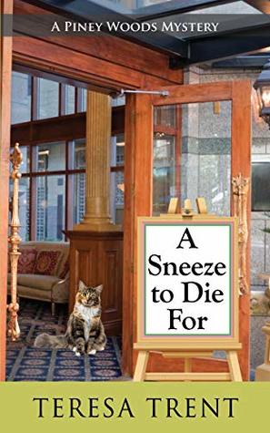 A Sneeze to Die For (A Piney Woods Mystery Book 2)
