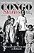 Congo Stories: Vechten met vijf eeuwen uitbuiting en hebzucht (Dutch Edition)