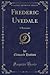 Frederic Uvedale: A Romance (Classic Reprint)