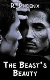 The Beast's Beauty by R. Phoenix