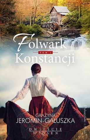 Folwark Konstancji (Dwieście wiosen, #1)