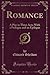 Romance: A Play in Three Acts, With a Prologue and an Epilogue (Classic Reprint)