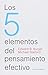 Los 5 elementos del pensamiento efectivo