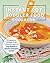 The Instant Pot Toddler Food Cookbook: Wholesome Recipes That Cook Up Fast - in Any Brand of Electric Pressure Cooker