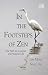 In the Footsteps of Zen: Th...