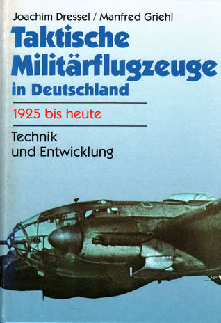 Taktische Militärflugzeuge in Deutschland 1925 bis heute (Hardcover)