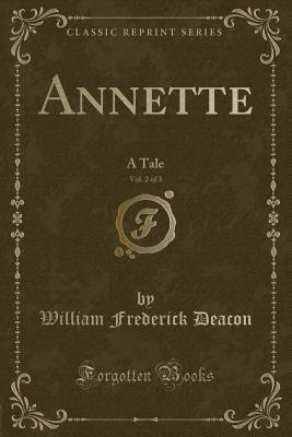 Annette, Vol. 2 of 3: A Tale