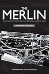 The Merlin: The Engine That Won the Second World War