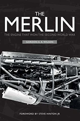 The Merlin: The Engine That Won the Second World War (Kindle Edition)