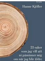 23 saker som jag vill att ni påminner mig om när jag blir äldre (Hardcover)