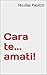 Cara te...amati! (L'amore. ...