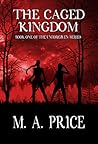 The Caged Kingdom (Unforgiven #1)