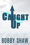 Caught Up (Two Families Love Book 3) Caught Up (Two Families Love Book 3)