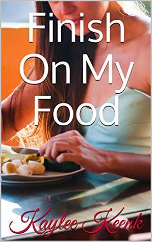 Finish On My Food (Kindle Edition)