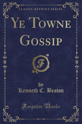 Ye Towne Gossip