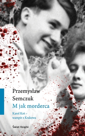 M jak morderca. Karol Kot - wampir z Krakowa (Paperback)